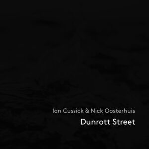 Dunrott Street - Nick Oosterhuis & Ian Cussick
